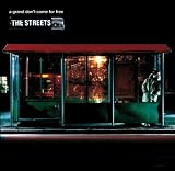 A Grand Don'T Come for Free - the Streets