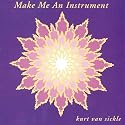 Make Me An Instrument
