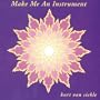 Make Me An Instrument