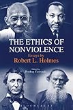 The ethics of nonviolence : essays