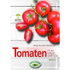 Tomaten f�r den Hausgarten: Garten kurz & gut