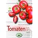 Tomaten f�r den Hausgarten: Garten kurz & gut