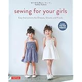 sewing for your girls easy instructions for dresses smocks and frocks includes pull out patterns