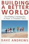 Building A Better World: Developing Communities of Hope in Troubled Times