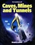 Caves, Mines and Tunnels