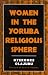 Book Women in the Yoruba Religious Sphere (Mcgill Studies in the History of Religions, a Series Devoted to International Scholarship)