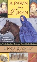 A Pawn for a Queen : An Ursula Blanchard Mystery at Queen Elizabeth I's Court