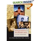 Click here to buy Jewish Roots in Southern Soil: A New History (Brandeis Series in American Jewish History, Culture and Life) by  Eli N. Evans, Marcie Ferris, and Mark I. Greenberg.