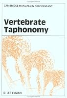 Vertebrate Taphonomy (Cambridge Manuals in Archaeology)
