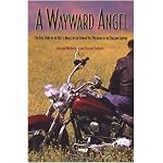 A Wayward Angel: The Full-Story of the Hell's Angels by the Former Vice-President of the Oakland Chapter book cover