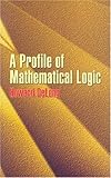 A Profile of Mathematical Logic (Dover Books on Mathematics)