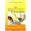 Das Friedens Evangelium der Essener. Die Schriften der Essener. Band 1