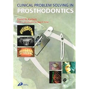 Click here to buy Clinical Problem Solving in Prosthodontics by David W. Bartlett.