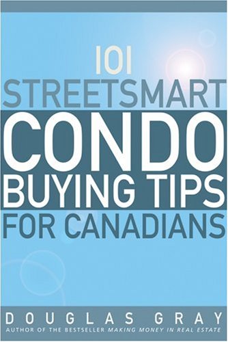 City Travel Guides Discounted  Books : 101 Streetsmart Condo Buying Tips for Canadians