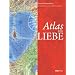 Atlas der Liebe