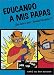 Book Educando a mis papas (Esta En Tus Manos (It's in Your Hands))