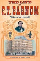 The Life of P. T. Barnum, Written by Himself