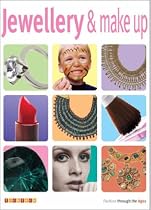 Jewellery and Make-up (Fashion Through the Ages)