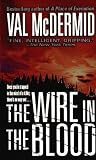 The Wire in the Blood (St. Martin s Minotaur Mysteries.)