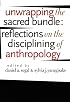 Unwrapping the Sacred Bundle: Reflections on the Disciplining of Anthropology