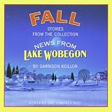 Fall: Stories from the Collection News from Lake Wobegon