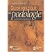 Guide pratique de podologie : Annot� pour le diab�tique