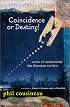 Coincidence or Destiny?: Stories of Synchoronicity That Illuminate Our Lives