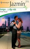 Amigos... Y Algo Mas: (Friends...And Something More) (Harlequin Jazmin (Spanish))
