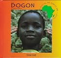 The Dogon of West Africa (Celebrating the Peoples and Civilizations of Africa)
