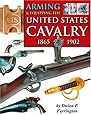 Arming&nbsp;&&nbsp;Equipping the United&nbsp;States&nbsp;Cavalry, 1865-1902
