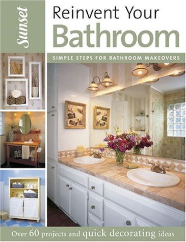 Reinvent Your Bathroom, by Christine E. Barnes