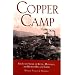 Copper Camp: The Lusty Story of Butte, Montana, the Richest Hill on Earth