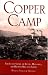Copper Camp: The Lusty Story of Butte, Montana, the Richest Hill on Earth
