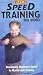 Speed Training: The Video [Part 1] - Developing Maximum Speed in Martial Arts Trainin...