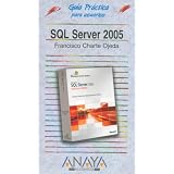 SQL Server 2005 (Guias Practicas Para Usuarios / Practical Guides for Users)