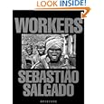 Workers: An Archaeology of the Industrial Age