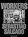 Workers: An Archaeology of the Industrial Age