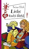 Liebe macht blond - Hortense Ullrich
