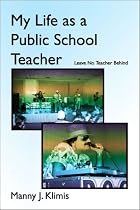 My Life as a Public School Teacher: Leave No Teacher Behind