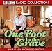 "One Foot in the Grave": v. 1 (Radio Collection)