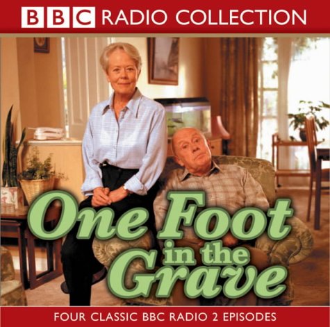 "One Foot in the Grave": v. 1 (Radio Collection)