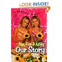 Mary-Kate & Ashley Our Story: Mary-Kate & Ashley Olsen's Official Biography