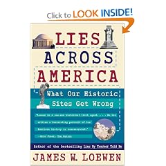 Lies Across America: What Our Historic Sites Get Wrong