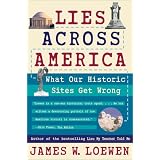 LiesAcrossAmerica:WhatOurHistoricSitesGetWrong
