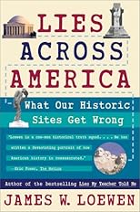Lies Across America: What Our Historic Sites Get Wrong