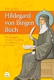 Produkt-Bild: Das gro&szlig;e Hildegard von Bingen Buch: Ihre wichtigsten Lehren zu Ern&auml;hrung, Gesundheit und Sch&ouml;nheit