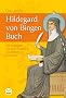 Das gro�e Hildegard von Bingen Buch: Ihre wichtigsten Lehren zu Ern�hrung, Gesundheit und Sch�nheit