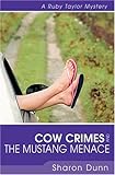 Cow Crimes and the Mustang Menace: A Ruby Taylor Mystery