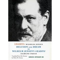 Gradiva: A Pompeiian Fancy / Delusion and Dream in Wilhelm Jensen's Gradiva (Green Integer: 86)