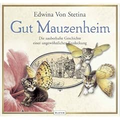 Gut Mauzenheim: Die zauberhafte Geschichte einer ungew�hnlichen Entdeckung